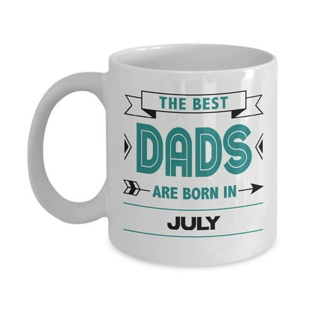 Best Dad Coffee & Tea Gift Mug, Gifts for July Birthday