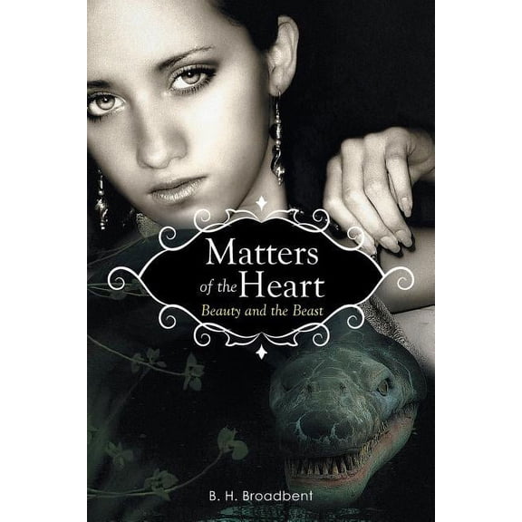 Matters of the Heart: Beauty and the Beast