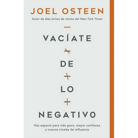 VacÃ­ate de Lo Negativo: Haz Espacio Para MÃ¡s Gozo, Mayor Confianza Y Nuevos Niveles de Influencia, (Paperback)