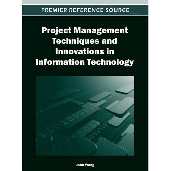 Project Management Techniques and Innovations in Information Technology, (Hardcover)