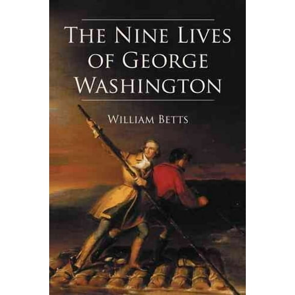 The Nine Lives of George Washington (Paperback)