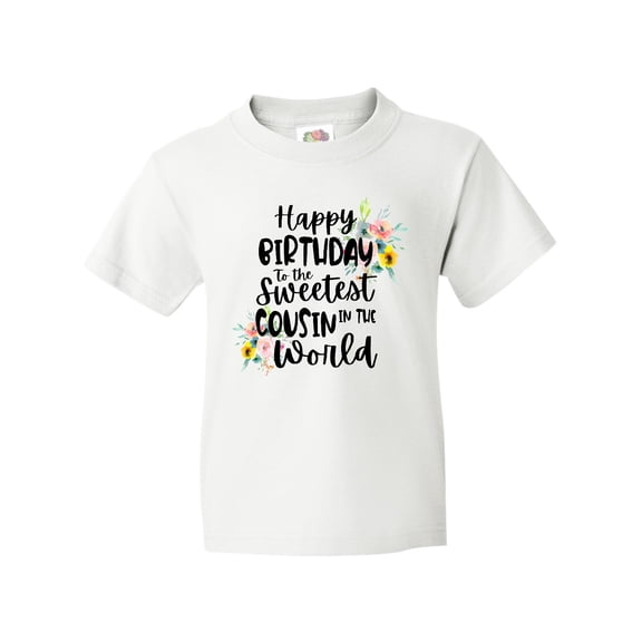 Inktastic Happy Birthday To The Sweetest Cousin In The World Youth T-Shirt
