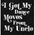 thumbnail image 2 of I Get My Dance Moves From My Uncle Youth T Shirt Tee Boys Infant Toddler Brisco Brands 6M, 2 of 6