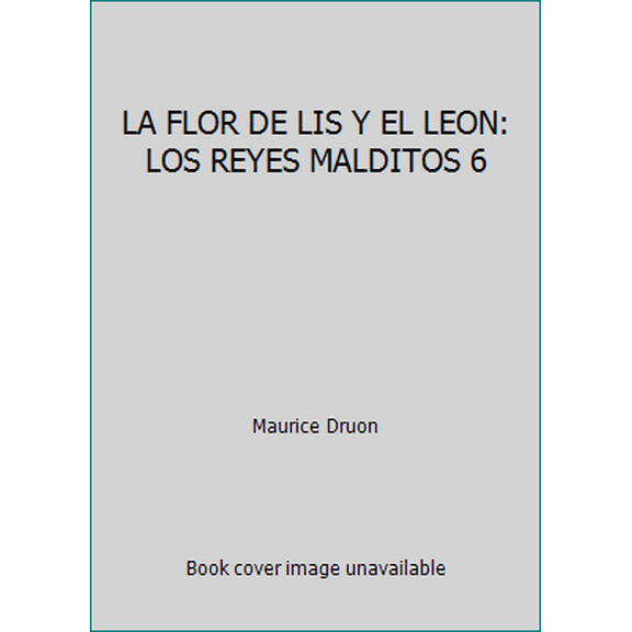 Pre-Owned LA FLOR DE LIS Y EL LEON: LOS REYES MALDITOS 6 (Paperback) 8466617825 9788466617826