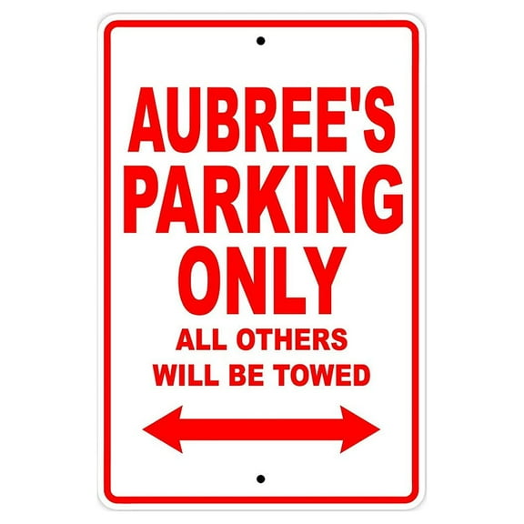 Aubree's Parking Only All Others Will Be Towed Name Gift Novelty Metal Aluminum 12"x18" Sign