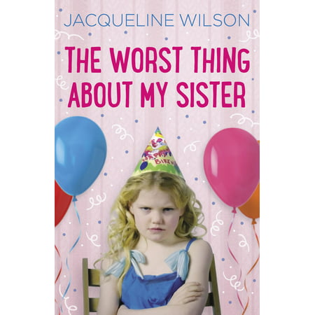 The Worst Thing About My Sister - eBook