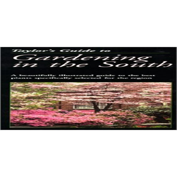 Pre-Owned Taylor's Guide to Gardening in the South (Taylor's Weekend Gardening Guides) (Paperback) 0395596815 9780395596814