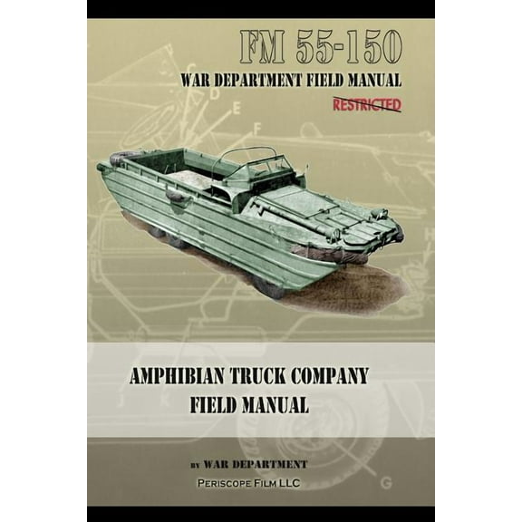 Amphibian Truck Company Field Manual: FM 55-150
