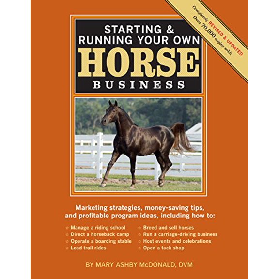 Pre-Owned Starting & Running Your Own Horse Business, 2nd Edition: Marketing strategies, money-saving tips, and profitable program ideas, 9781603424837, 1603424830, Paperback, 2 edition