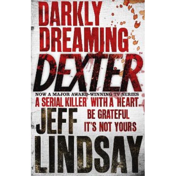 Darkly Dreaming Dexter : Dexter NEW BLOOD, le Nouveau thriller TV Majeur dans le Ciel Atlantique (Book One) (Dexter)