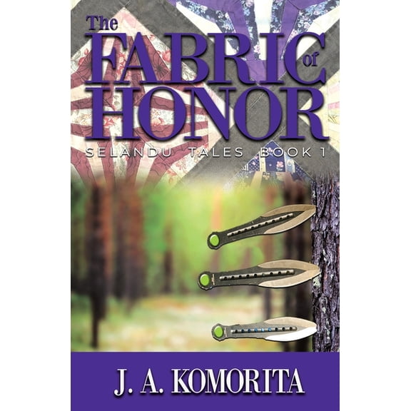 Selandu Tales The Fabric of Honor: Selandu Tales Book 1, Book 1, (Paperback)