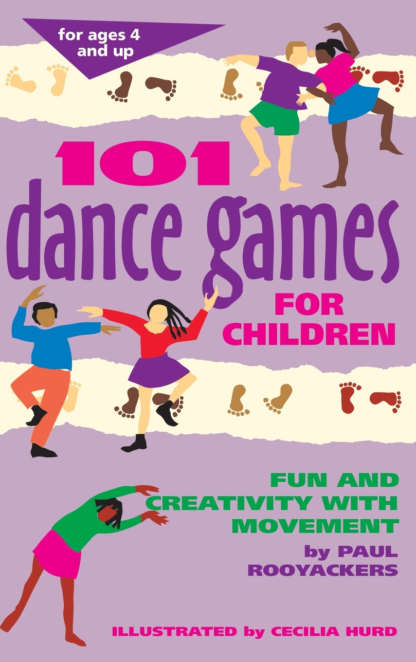 101 Dance Games for Children Fun and Creativity with Movement