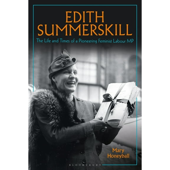 Edith Summerskill: The Life and Times of a Pioneering Feminist Labour MP, (Paperback)