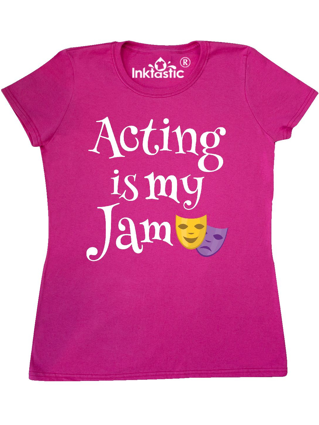 INKtastic Acting is my Jam Drama Theater Actress Women's TShirt