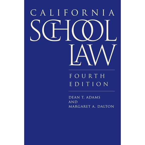 California School Law: Fourth Edition, (Paperback)