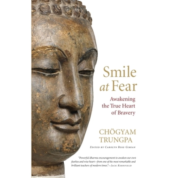 Pre-Owned Smile at Fear: Awakening the True Heart of Bravery (Paperback) 1590308859 9781590308851