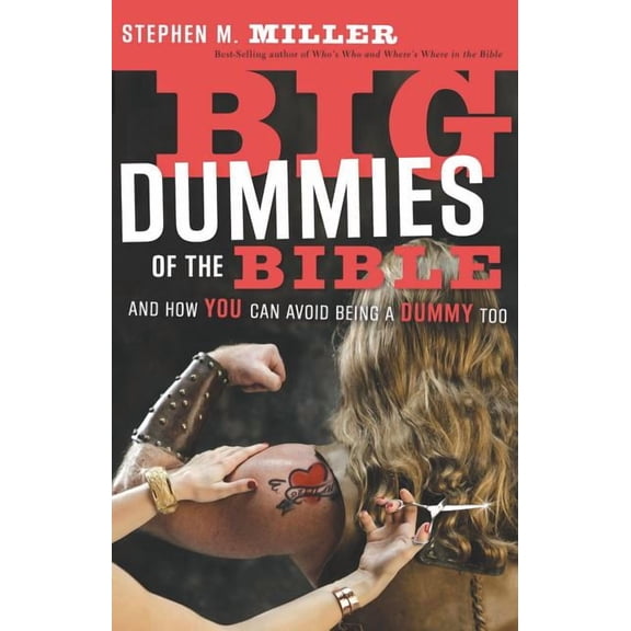Big Dummies of the Bible: And How You Can Avoid Being a Dummy Too, (Paperback)
