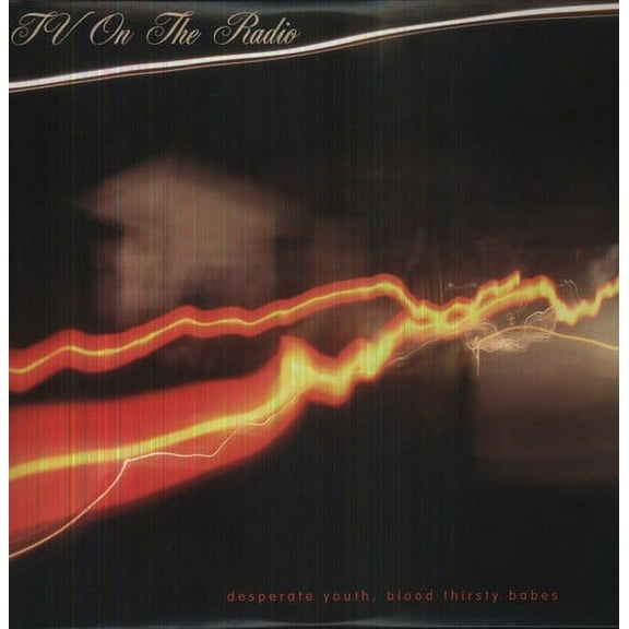 TV on the Radio - Desperate Youth Blood Thirsty Babes - Music & Performance - Vinyl