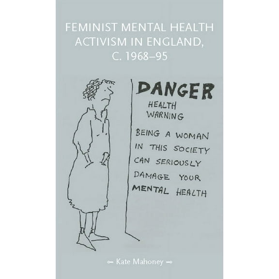 Gender in History Feminist Mental Health Activism in England, C. 1968-95, (Hardcover)