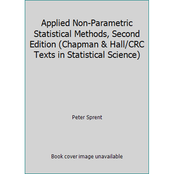 Pre-Owned Applied Non-Parametric Statistical Methods, Second Edition (Chapman & Hall/CRC Texts in Statistical Science) (Hardcover) 0412449803 9780412449802
