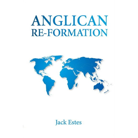 Anglican Re-Formation (Hardcover)