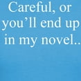 thumbnail image 3 of CafePress - Careful, Or Youll End Up In My Novel. T Shirt - Women's Traditional Fit Dark T-Shirt, 3 of 4