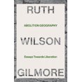 thumbnail image 2 of Abolition Geography: Essays Towards Liberation, 2 of 2