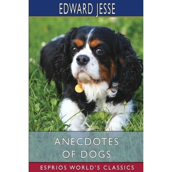 Anecdotes of Dogs (Esprios Classics), (Paperback)