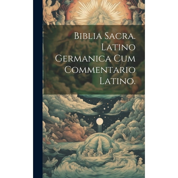 Biblia Sacra. Latino Germanica cum Commentario Latino. (Hardcover)