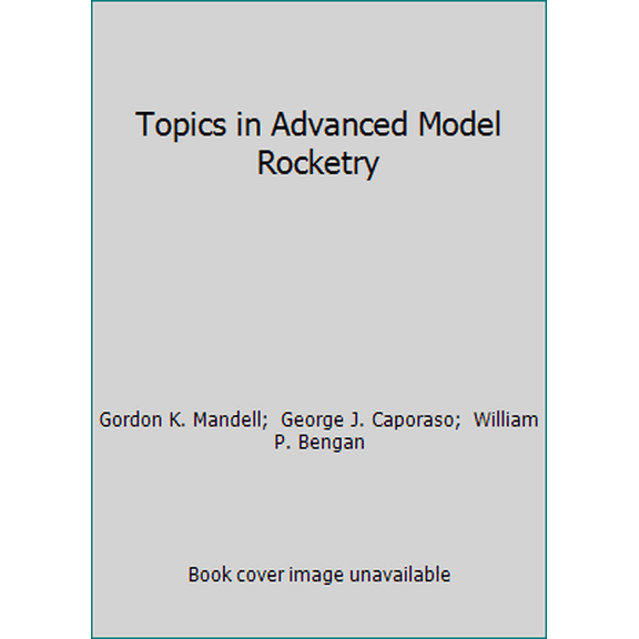 Pre-Owned Topics in Advanced Model Rocketry