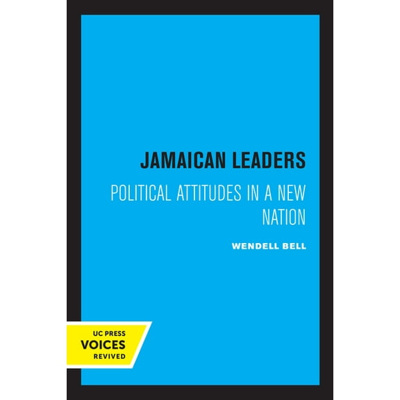 Jamaican Leaders: Political Attitudes in a New Nation, (Paperback)