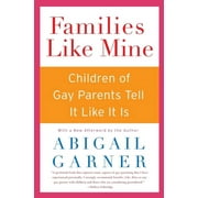 Families Like Mine: Children of Gay Parents Tell It Like It Is (Paperback)