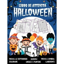 HALLOWEEN Libro di Attività per Bambini 4-8 Anni : Libro Dei Giochi Halloween - Labirinti, Trova le differenze, Sudoku, Colorare, Unisci i puntini, Trova l'ombra. (Paperback)