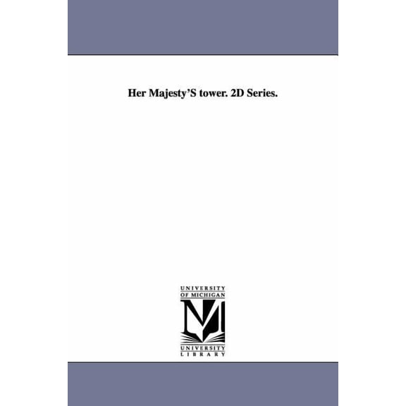 Her Majesty'S tower. 2D Series., (Paperback)