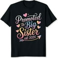 thumbnail image 2 of 100% Cotton Promoted To Big Sister Est 2026 T-Shirt, 2 of 5