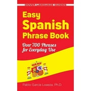 Dover Language Guides Spanish: Easy Spanish Phrase Book NEW EDITION : Over 700 Phrases for Everyday Use (Paperback)