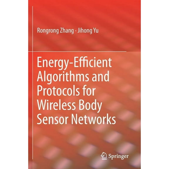 Energy-Efficient Algorithms and Protocols for Wireless Body Sensor Networks, (Paperback)