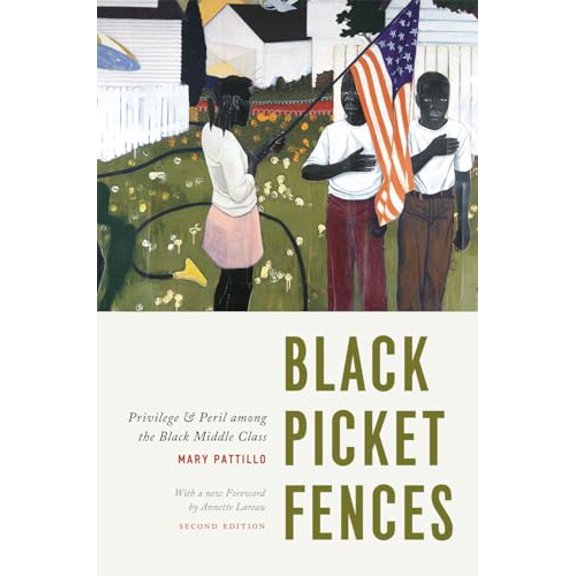 Pre-Owned Black Picket Fences, Second Edition: Privilege and Peril Among the Black Middle Class (Paperback) 022602119X 9780226021195