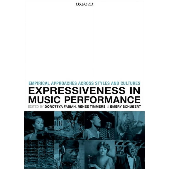 Expressiveness in Music Performance: Empirical Approaches Across Styles and Cultures, (Hardcover)