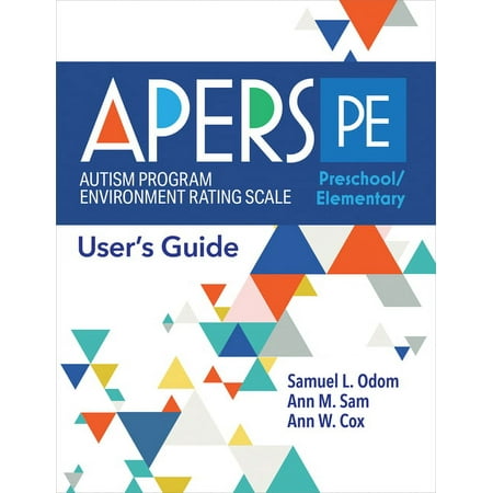 Autism Program Environment Rating Scale - Preschool/Elementary (APERS-PE) : User's Guide (Paperback)