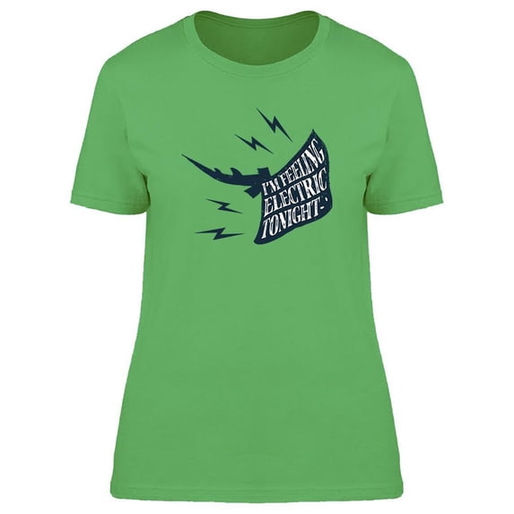 Electric Feeling Tonight Tee Women's -Image by Shutterstock