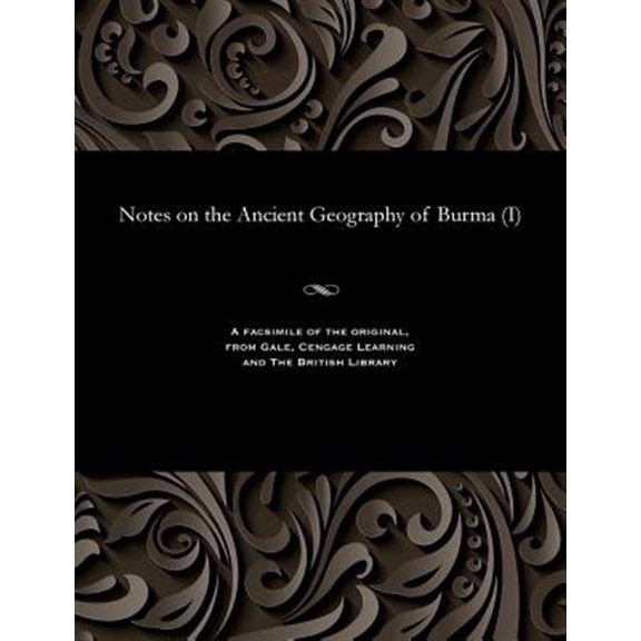 Pre-Owned Notes on the Ancient Geography of Burma (I) (Paperback)