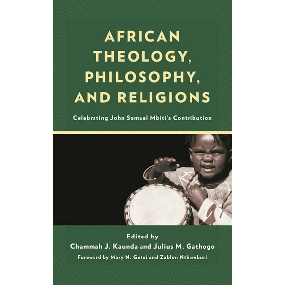 African Theology, Philosophy, and Religions: Celebrating John Samuel Mbiti's Contribution, (Hardcover)