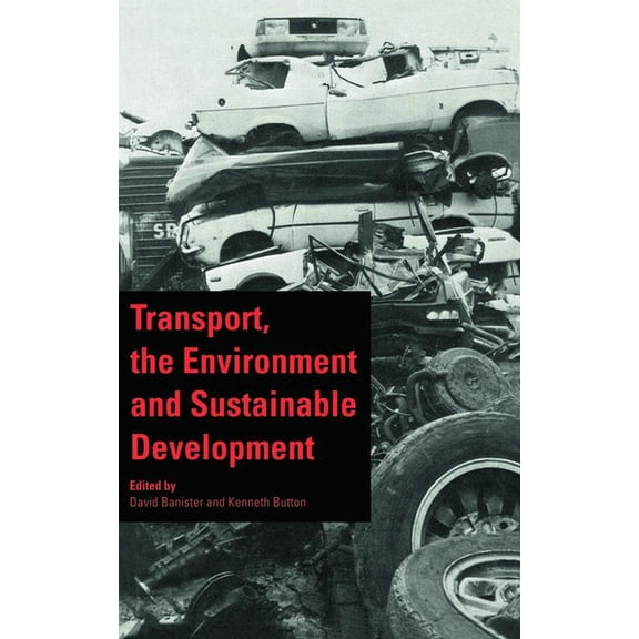 Transport, the Environment and Sustainable Development, (Hardcover)