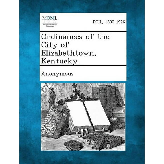 Ordinances of the City of Elizabethtown, Kentucky. (Paperback)