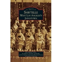 Sawtelle: West Los Angeles's Japantown, (Hardcover)