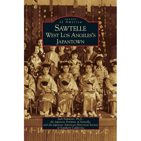 Sawtelle: West Los Angeles's Japantown, (Hardcover)
