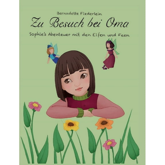 Zu Besuch bei Oma: Sophie's Abenteuer mit den Elfen und Feen, (Paperback)