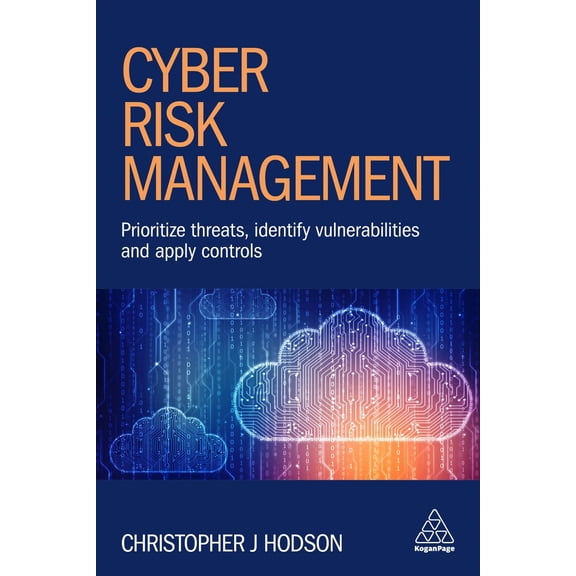 Pre-Owned Cyber Risk Management: Prioritize Threats, Identify Vulnerabilities and Apply Controls (Paperback) 0749484128 9780749484125