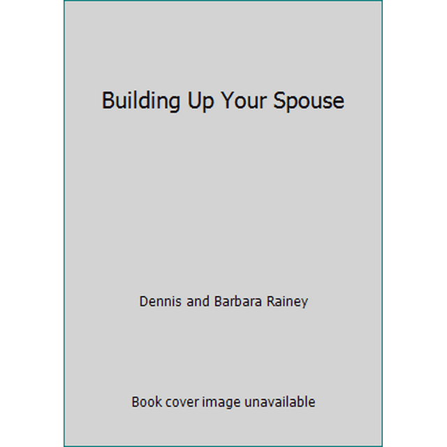 Pre-Owned Building Up Your Spouse (Paperback) 1602007543 9781602007543
